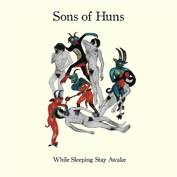 sons of huns while sleeping stay awake