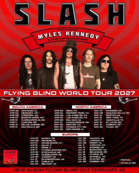 Slash featuring Myles Kennedy and the Conspirators Flying Blind World Tour 2027 poster featuring full date list across South America April 2 through 14, North America April 23 through May 22, and Europe June 7 through July 26 2027